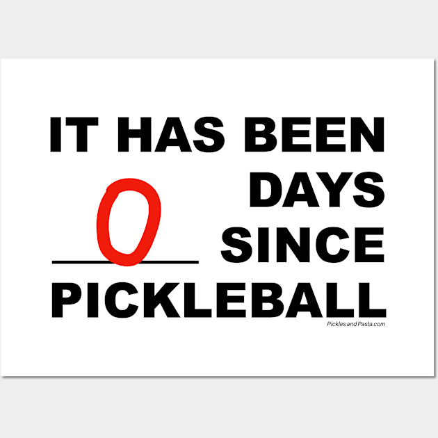 It has been 0 Days Since Pickleball Wall Art by picklesandpasta